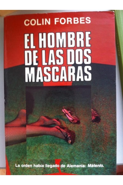EL HOMBRE DE LAS DOS MÁSCARAS. La Orden Había Llegado de Alemania: Mátenlo